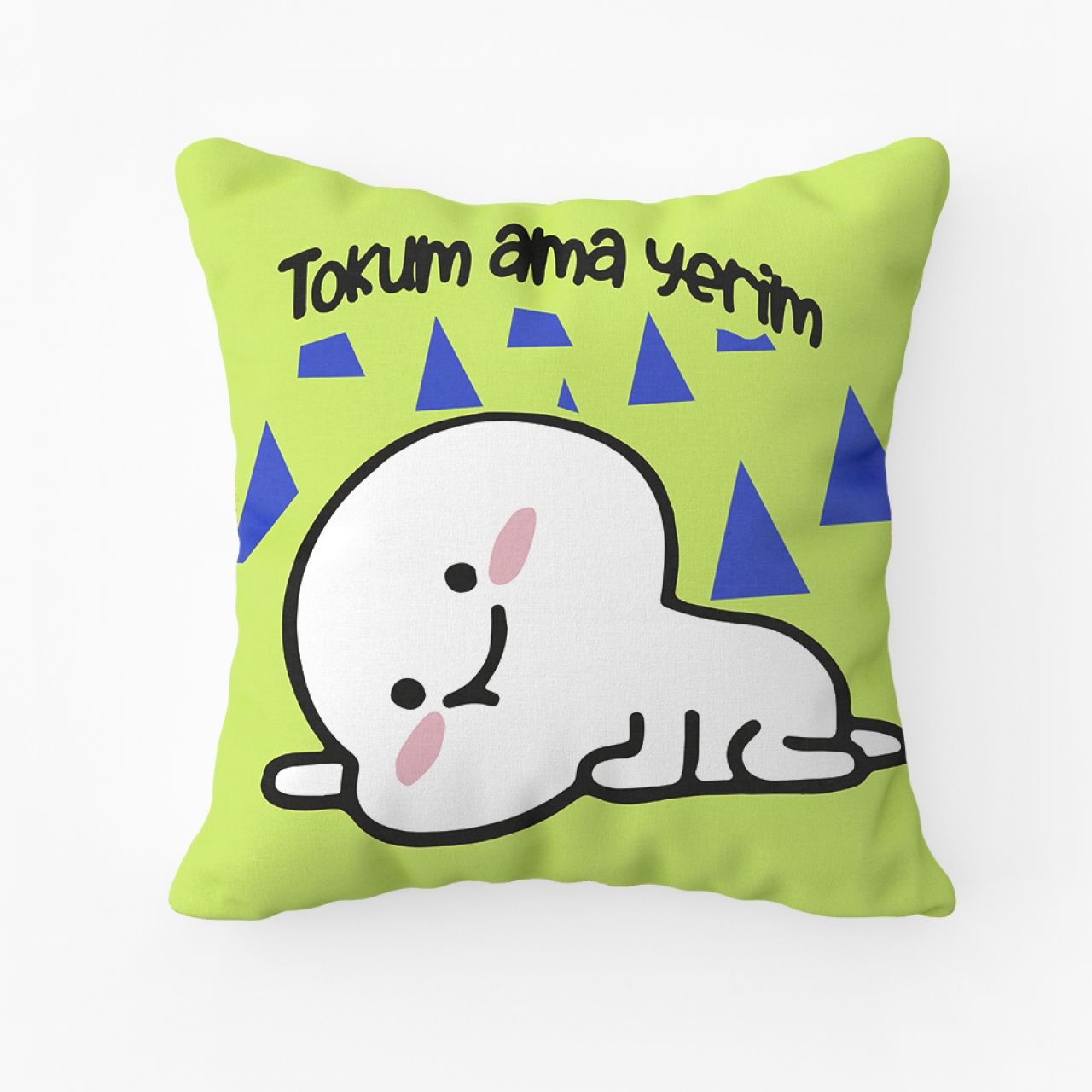 Tokum Ama Yerim Yastık