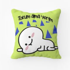 Tokum Ama Yerim Yastık