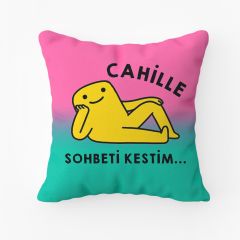Cahille Sohbeti Kestim Yastık