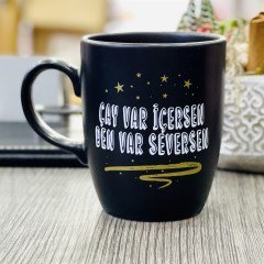 Çay Var İçersen Ben Var Seversen Siyah Kupa