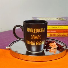 Halledicem Ama Hangi Birini Altın Yaldızlı Siyah Kupa